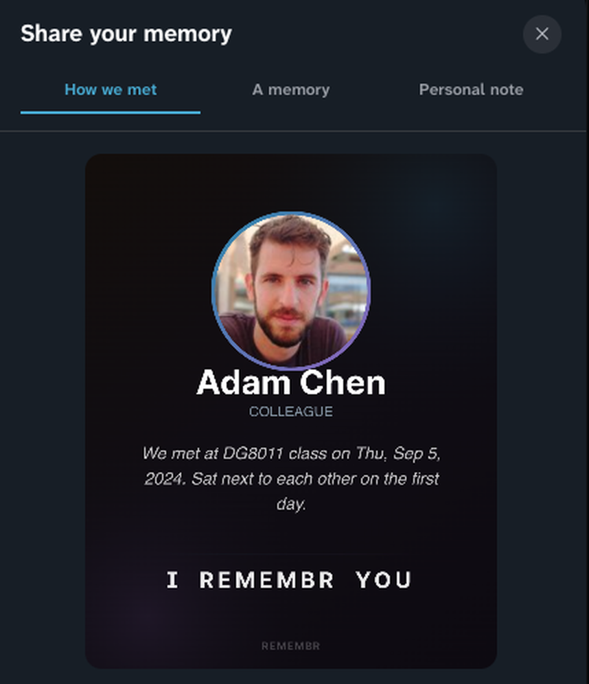 REMEMBR's Share your memory screen. A generated card for Adam Chen, labeled Colleague, reads We met at DG8011 class on Thu, Sep 5, 2024. Sat next to each other on the first day, above the tracked words I REMEMBR YOU.